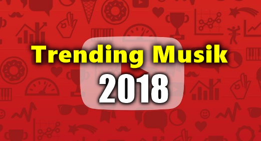 7 Lagu Indo Paling Ngetop 2018 Dan Menjadi Trending Music Di Youtube