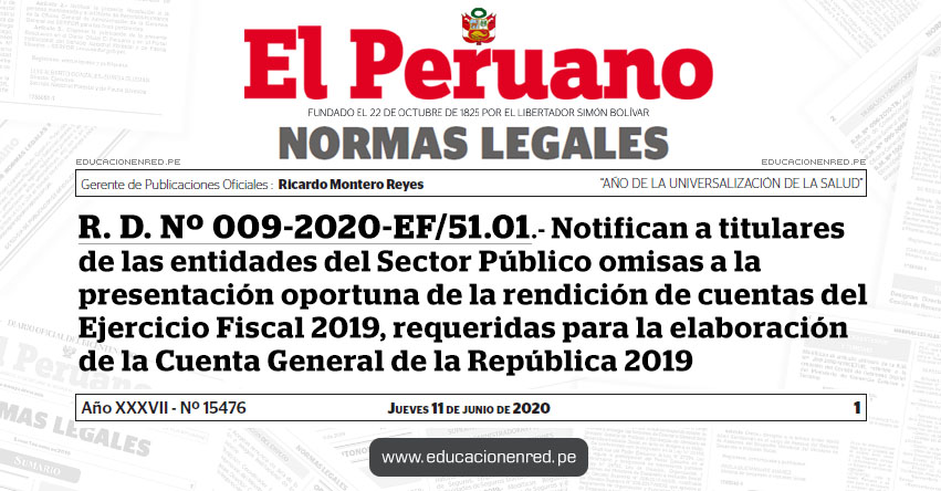 R. D. Nº 009-2020-EF/51.01.- Notifican a titulares de las entidades del Sector Público omisas a la presentación oportuna de la rendición de cuentas del Ejercicio Fiscal 2019, requeridas para la elaboración de la Cuenta General de la República 2019