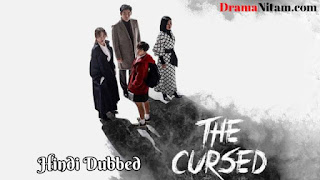 The Cursed (Hindi Dubbed) | Complete | DramaNitam