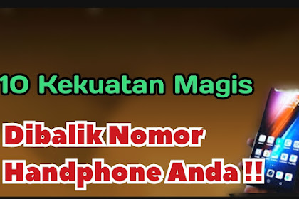 Rahasia Besar Dibalik Nomer Akhir HP Anda, Simak Selengkapnya.