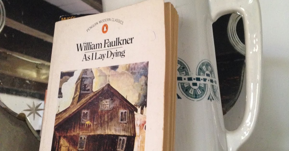 Fahrenheit 452 Autour Des Livres As I Lay Dying By Faulkner