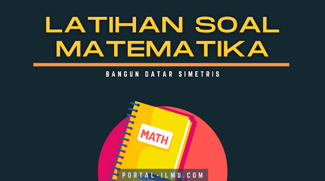 Kumpulan Soal Bangun Datar Simetris, Matematika SD Kelas 4