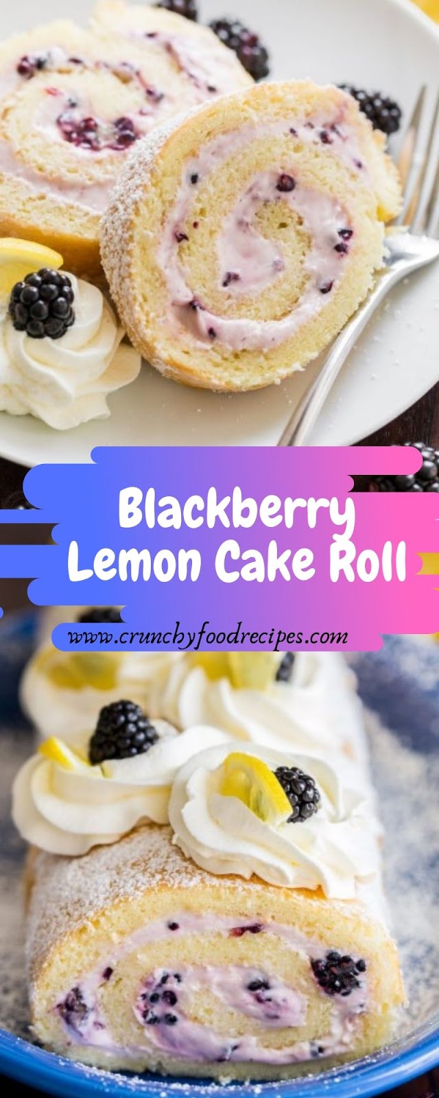 Blackberry Lemon Cake Roll