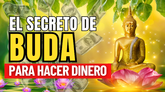 ¡Descubre el Secreto de Buda para Hacer Dinero y Atraer Abundancia a tu Vida!