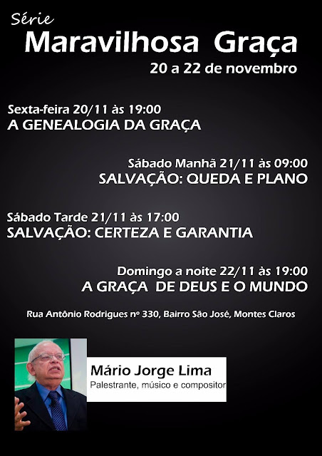 Vem aí um super fim de semana pra encerrar o mês de novembro na Iasd Central de Montes Claros. Você é nosso convidado para a série "Maravilhosa Graça" ! O palestrante, músico e compositor Mario Jorge Lima estará pela segunda vez em Montes Claros! Não perca! Será fantástico!