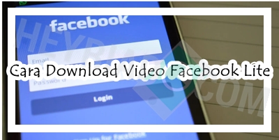 Cara Download Video Facebook Lite