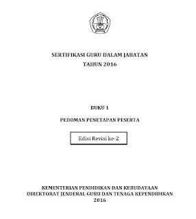 Buku 1 Pedoman Penetapan Peserta Sertifikasi Guru dalam Jabatan Tahun 2016