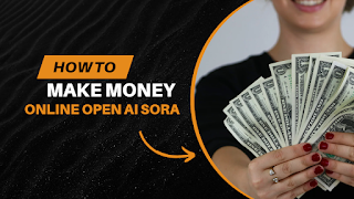 Make Money Online with OpenAI's Sora