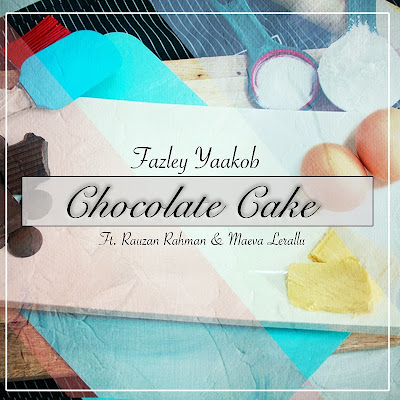 Fazley - Chocolate Cake (feat. Rauzan Rahman & Maeva Lerallu) MP3