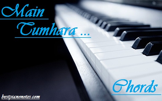 Main Tumhara Chords