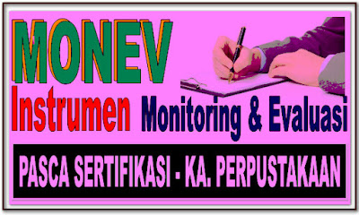 INSTRUMEN MONEV GURU PASCA SERTIFIKASI DENGAN TUGAS TAMBAHAN SEBAGAI KEPALA PERPUSTAKAAN