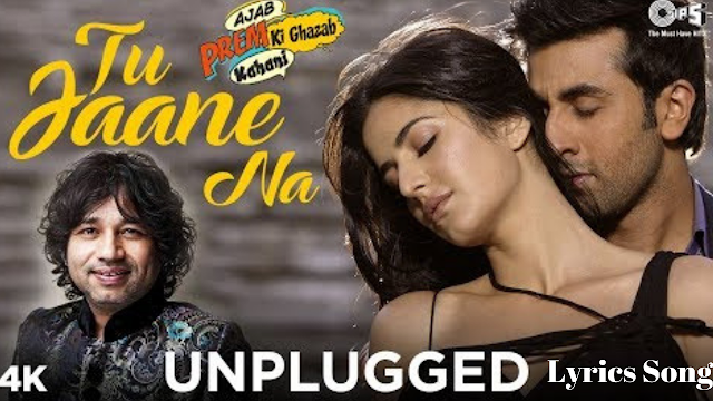 Tu Jaane Na Unplugged Lyrics Song - Kailash Kher