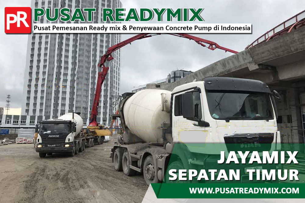 HARGA JAYAMIX SEPATAN TIMUR, JUAL JAYAMIX SEPATAN TIMUR, HARGA COR JAYAMIX SEPATAN TIMUR, HARGA BETON JAYAMIX SEPATAN TIMUR PER M3 2024