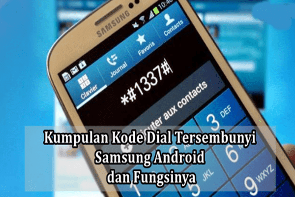 Kode Dial Tersembunyi Samsung Android dan Fungsinya