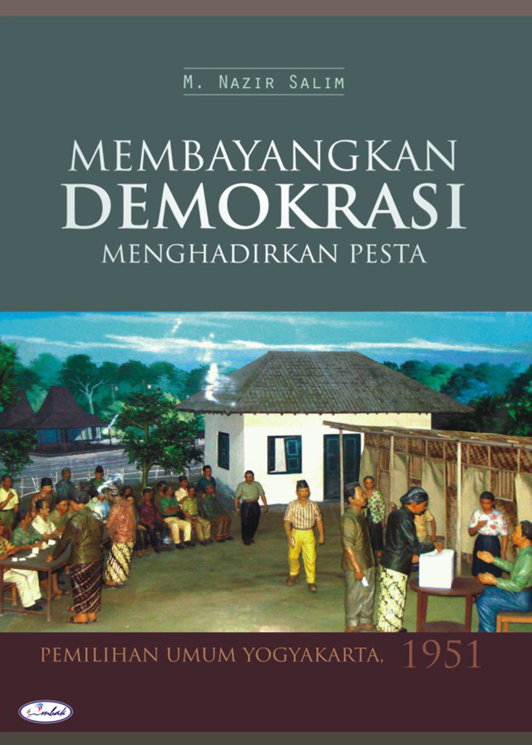Membayangkan Demokrasi Menghadirkan Pesta Pemilihan Umum Yogyakarta 1951