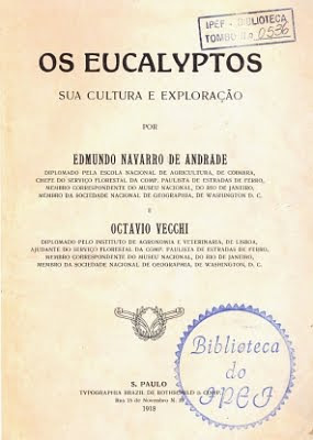 Os Eucalyptos, sua cultura e exploraçao by Edmundo Navarro de Andrade and Octavio Vecchi / Eucalyptus, their cultivation and use s by Navarro de Andrade and Octavio Vecchi / Eucalyptus Book / Gustavo Iglesias Trabado, Roberto Carballeira Tenreiro and Javier Folgueira Lozano / GIT Forestry Consulting SL, Consultoría y Servicios de Ingeniería Agroforestal, Lugo, Galicia, España, Spain / Eucalyptologics, information resources on Eucalyptus cultivation around the world / Eucalyptologics, recursos de informacion sobre el cultivo del eucalipto en el mundo