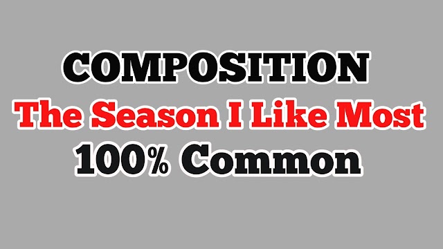 The season I Like Most Composition || My Favourite Season Composition for JSC, SSC and HSC Exam    