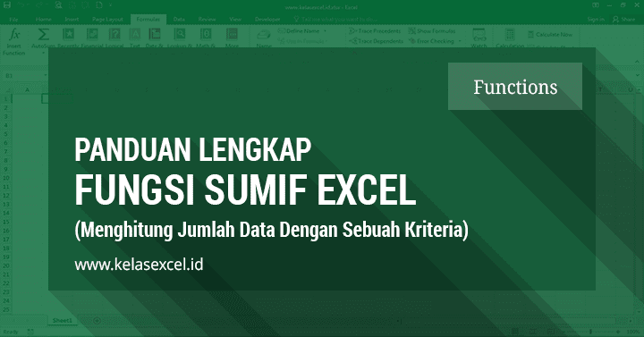 Fungsi/Rumus SUMIF Excel, Cara Penjumlahan Bersyarat/Berkriteria Pada Microsoft Excel