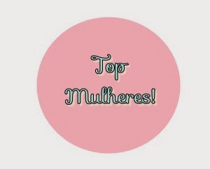 [Hora de Tags!] Top Mulheres!