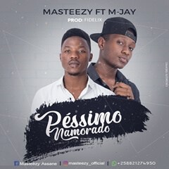 Masteezy - Péssimo Namorado feat M Jay (2019) DOWNLOAD MP3