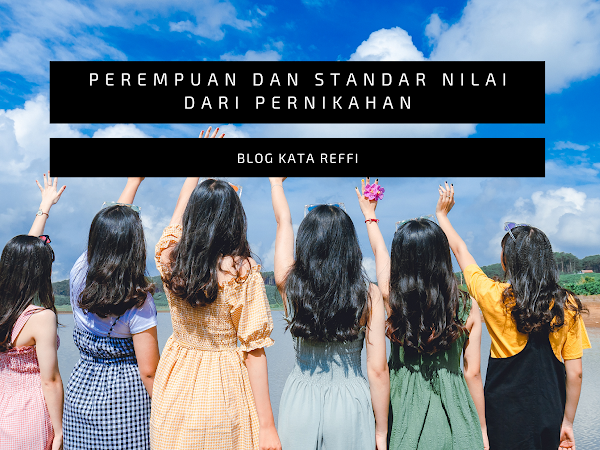 Perempuan dan Standar Nilai dari Pernikahan