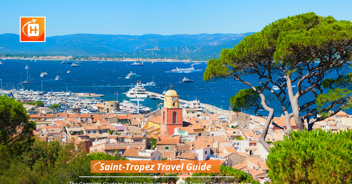 Saint-Tropez France Travel Guide - Travel à la Mer