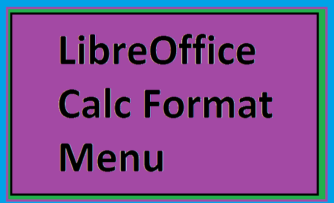 LibreOffice Calc Format Menu