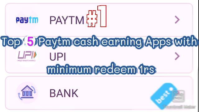Top 5 Genuine Paytm Cash earning Application with Minimum redeem (2021)