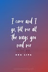 Dua Lipa - Houdini: I come and I go, tell me all the ways you need me | Song Quotes