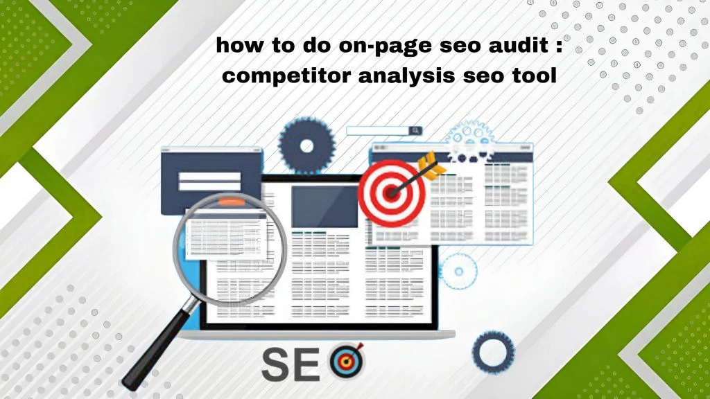 how to do on-page seo audit : competitor analysis seo tool