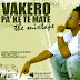 Vakero - Pa ke te Mate (The Mixtape)