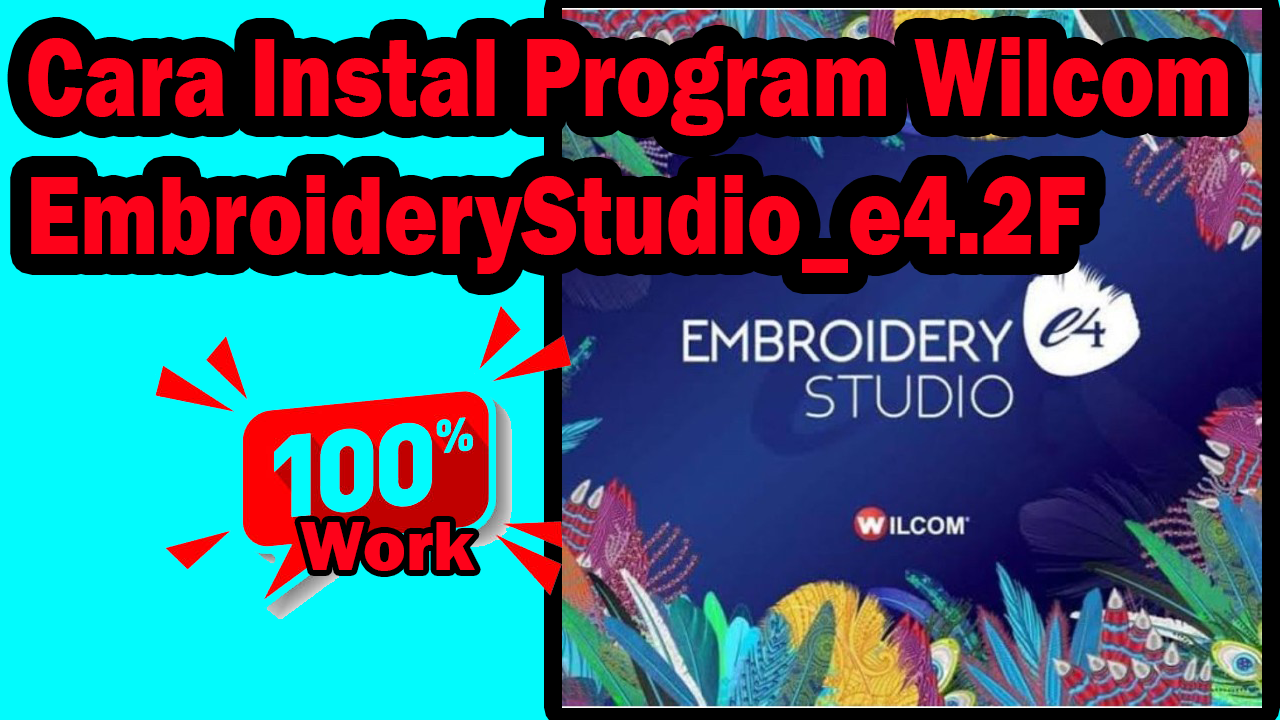 Cara Mudah Instal Wilcom Embroidery Studio_e4.2F