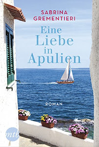 Eine Liebe in Apulien: Sommerroman