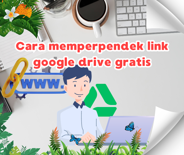 Cara memperpendek link google drive