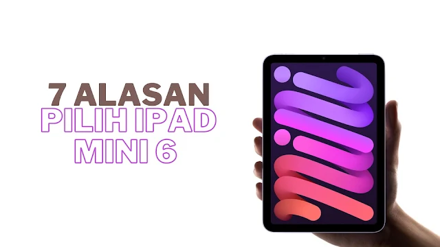 7 alasan  pilih ipad mini 6