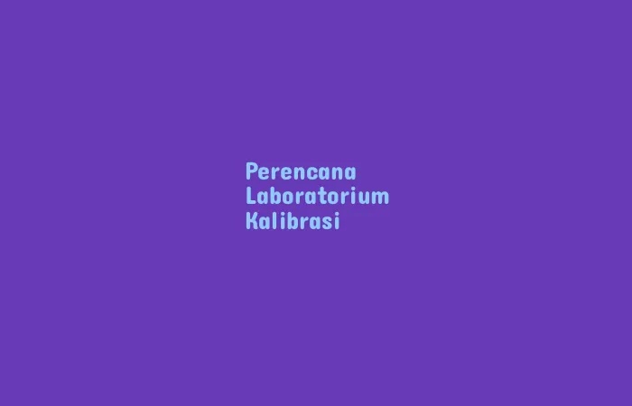 Pengalaman Bekerja di Laboratorium Kalibrasi sebagai Perencana Peralatan Instrumentasi