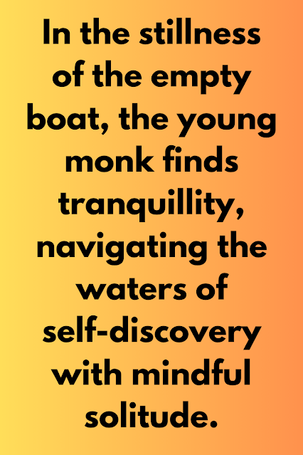 In the stillness of the empty boat, the young monk finds tranquility, navigating the waters of self-discovery with mindful solitude.