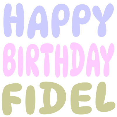 Happy Birthday Fidel (Sticker)