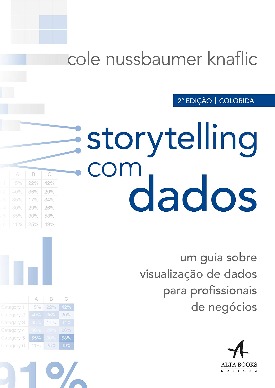 Livro: Storytelling com dados / Autor: Cole Nussbaumer Knaflic