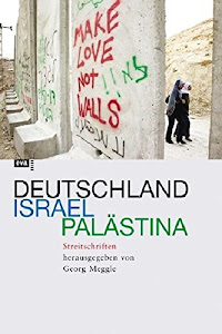 Deutschland - Israel - Palästina. Streitschriften