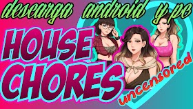 🎮DESCARGA  HOUSE CHORES JUEGOS PORNO ANDROID Y PC SIN CENSURA 18+🎮