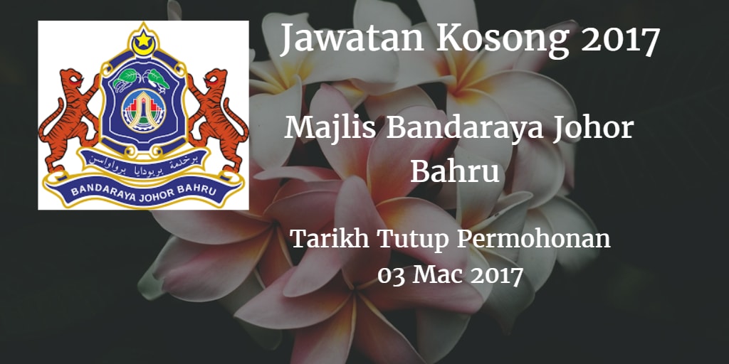 Majlis Bandaraya Johor Bahru Jawatan Kosong MBJB 03 Mac 2017