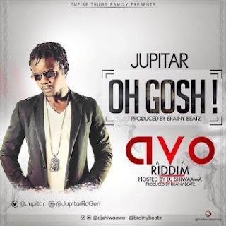 Jupitar - Oh Gosh (AVO Riddim Prod. by Brainy Beatz)  