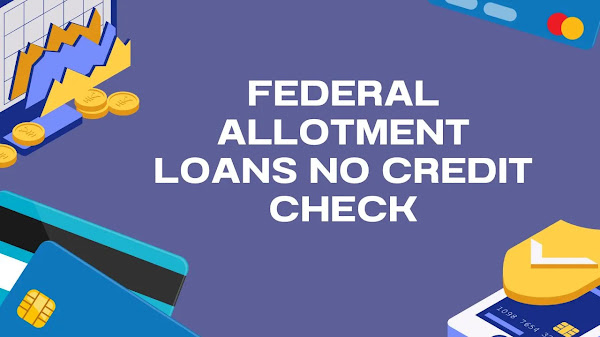 Federal Allotment Loans No Credit Check