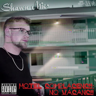 New Music Alert, Shawn Mics, Hotel Complacency: No Vacancy, New EP, Massachusetts, Hip Hop, Hip Hop Everything, Team Bigga Rankin, Promo Vatican,