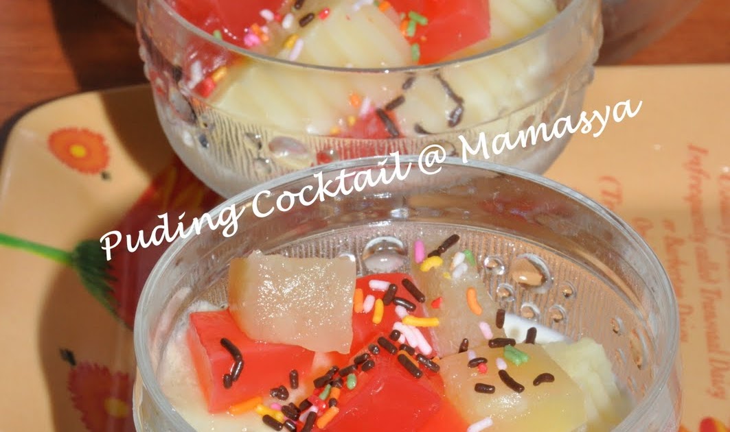 Dapur Mamasya: Puding Cocktail