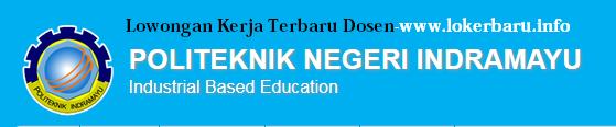 Lowongan Kerja Dosen Politeknik Negeri Indramayu 29 Juli 