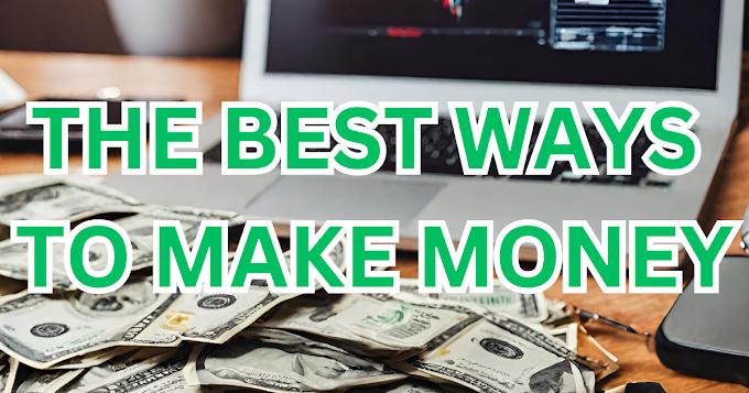 What are some of the best ways to make money these days?