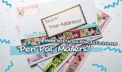 A small pile of colorfully decorated envelopes with the prase "Anime Nostalgia Podcast's first ever "Pen Pal" Mailers!"