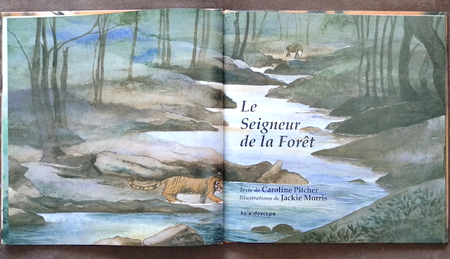 Le seigneur de la forêt -  de Caroline Pitcher,  et Jackie Morris, aux Editions Kaléidoscope - sublime livre sur l'animal tigre, poétique, au magnifiques illustrations